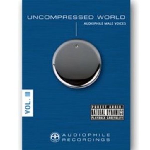 Diverse – Uncompressed World Vol. 3 - Audiophile Male Voices