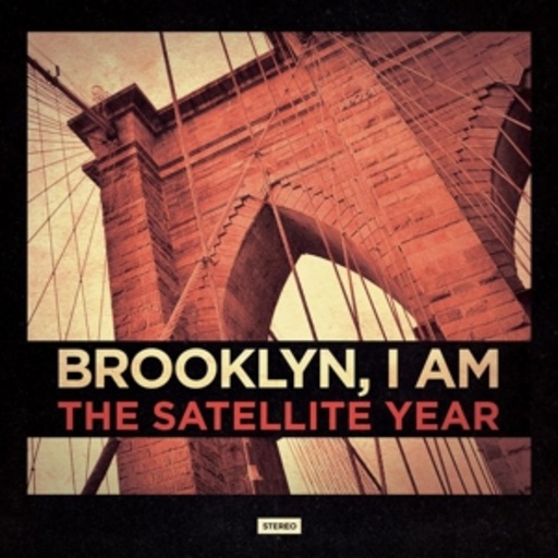 The Satellite Year – Brooklyn, I Am