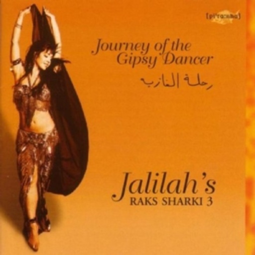 Jalilah's Raks Sharki 3 – Journey Of The Gypsy Dancer