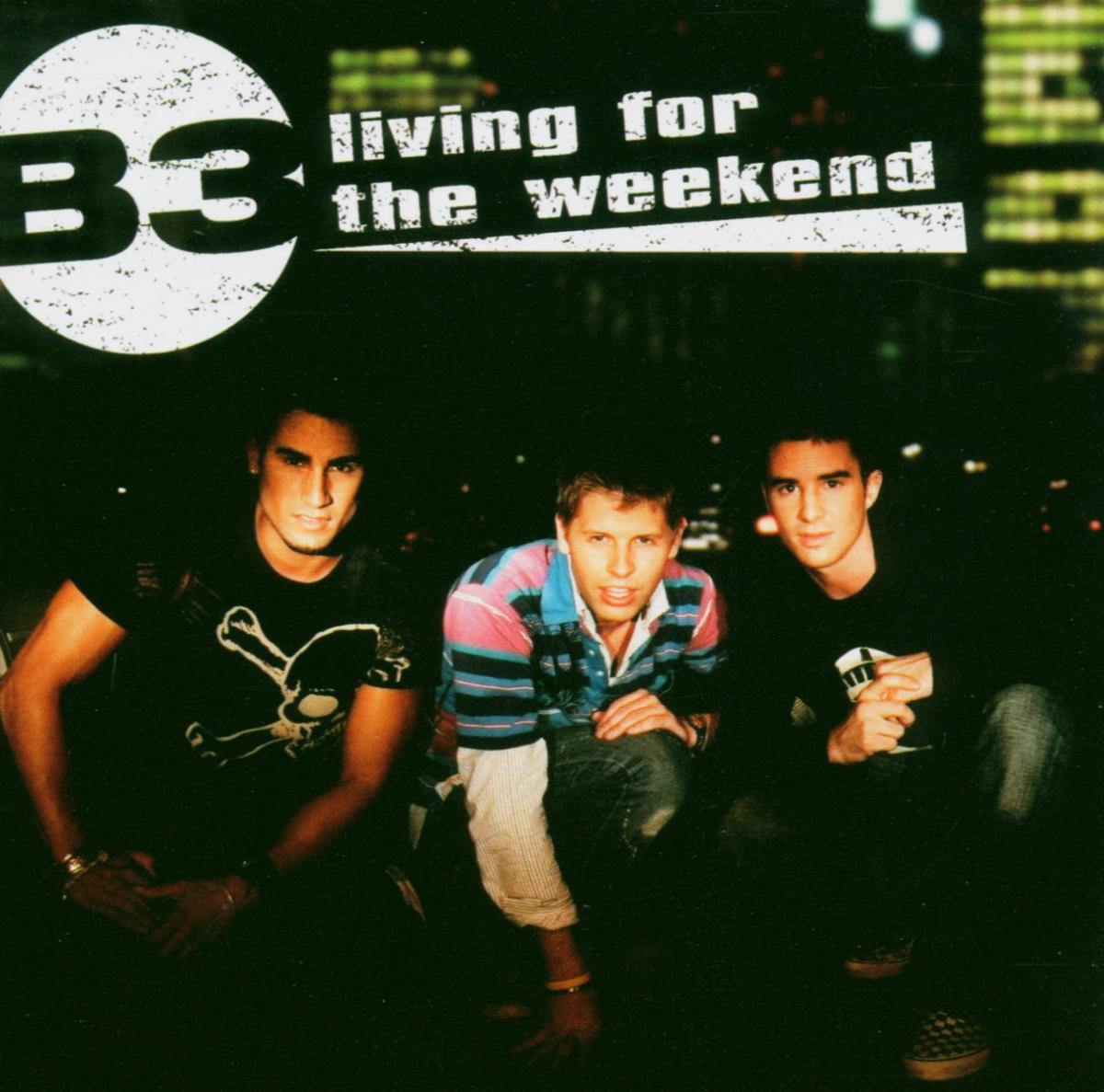 B3 – Living For The Weekend