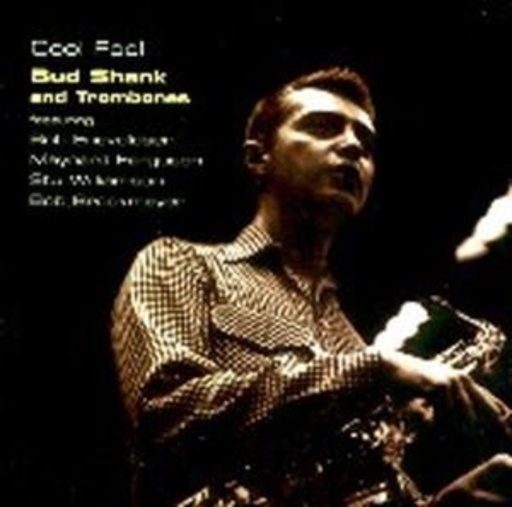Bud Shank – Cool Fool - Bud Shank & The Trombobes