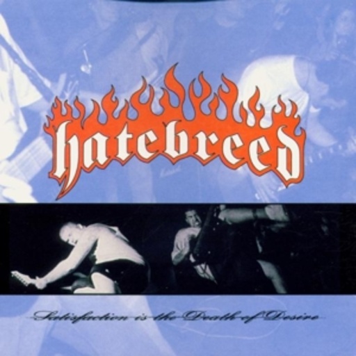 Hatebreed – Satisfaction Is Death Of Desire