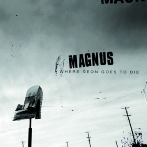 Magnus – Where Neon Goes To Die