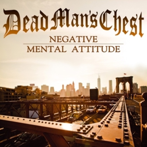 Dead Man's Chest – Negative Mental Attitude