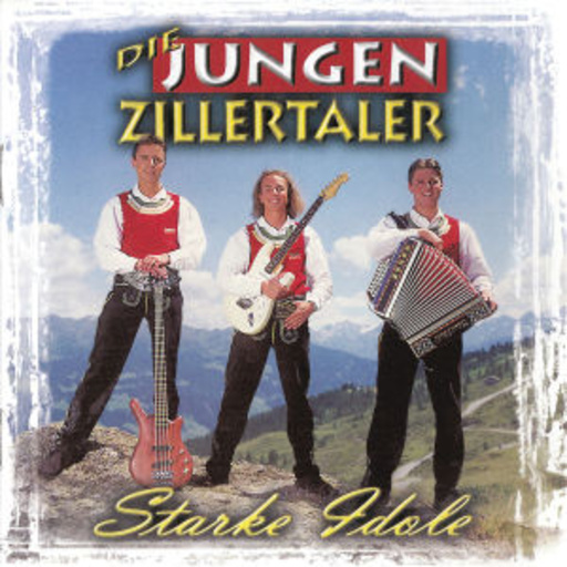 Die Jungen Zillertaler – Starke Idole