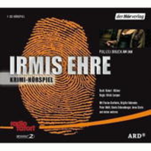 Florian Karlheim/Brigitte Hobmeier/Peter Weiß – Radio Tatort: Irmis Ehre - Polizei Bruck am Inn