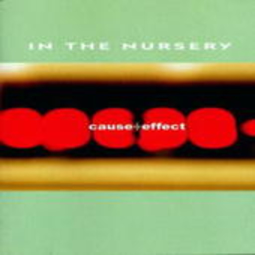 In The Nursery – Cause & Effect (Remixes)