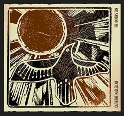 Catherine MacLellan – The Raven's Sun