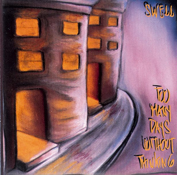 Swell – Too Many Days Without Thinking