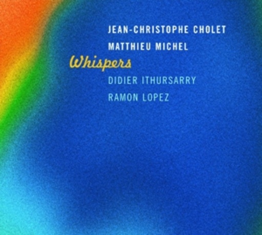 Jean-Christophe Cholet/Matthieu Michel – Whispers