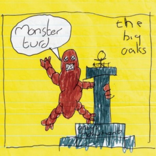 The Big Oaks – Monster Turd