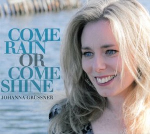 Johanna Grüssner – Come Rain Or Come Shine
