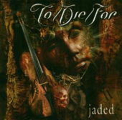 To/Die/For – Jaded
