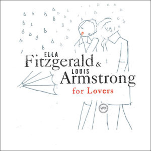 Ella Fitzgerald & Louis Armstrong – For Lovers