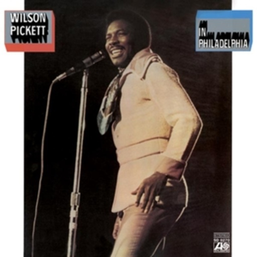 Wilson Pickett – In Philadelphia