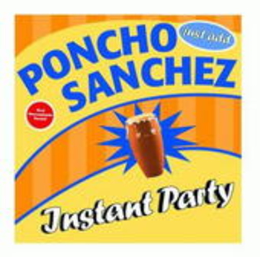 Poncho Sanchez – Instant Party