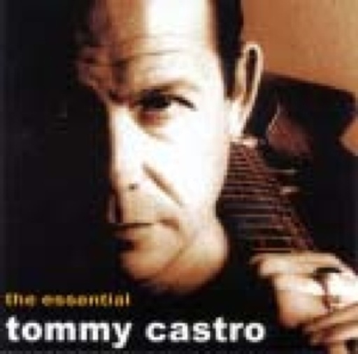 Tommy Castro – Essential