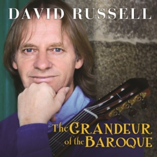 David Russell – The Grandeur Of The Baroque