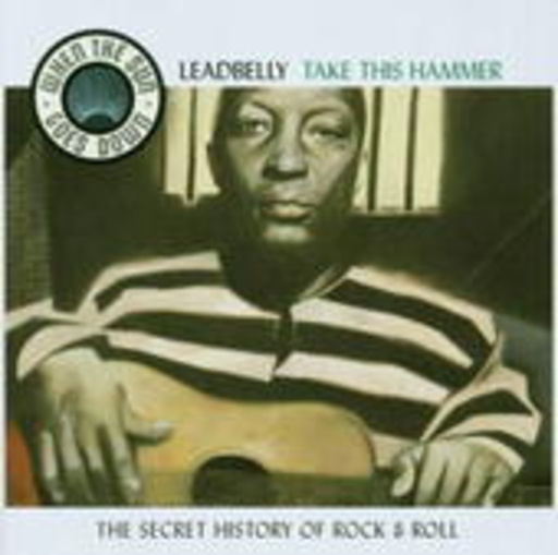 Leadbelly – Take This Hammer - The Complete RCA Victor Recordings