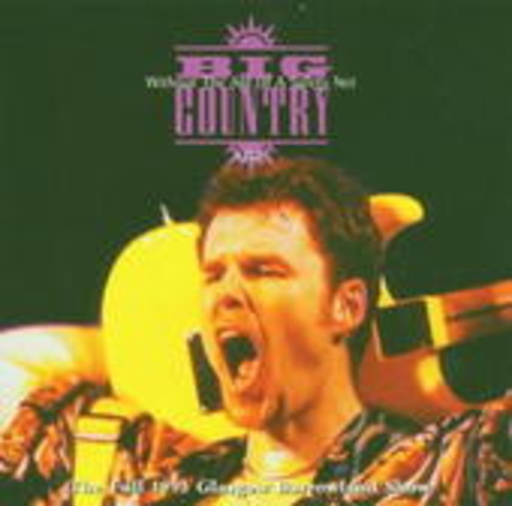 Big Country – Live Without The Aid Of A Safety Net