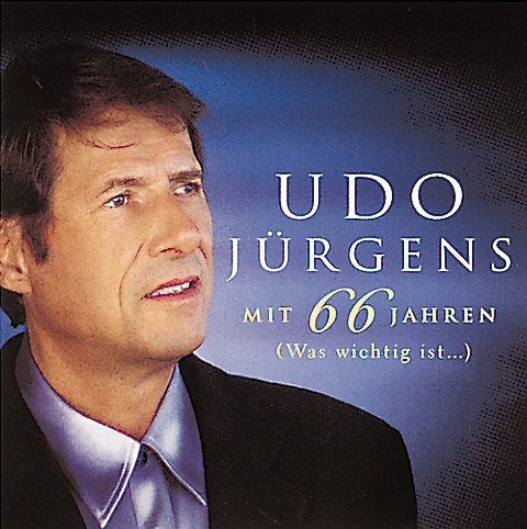 Udo Jürgens – Mit 66 Jahren (Was wichtig ist ...)