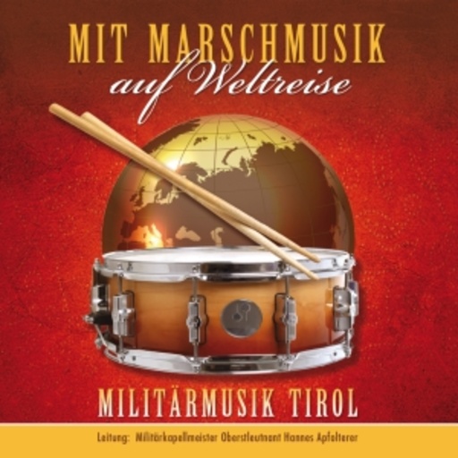 Militärmusik Tirol – Mit Marschmusik auf Weltreise