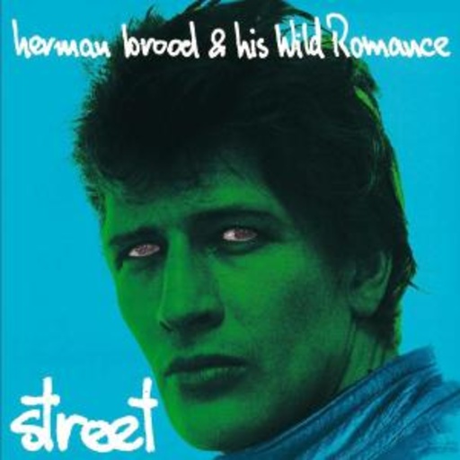 Herman Brood & His Wild Romance – Street