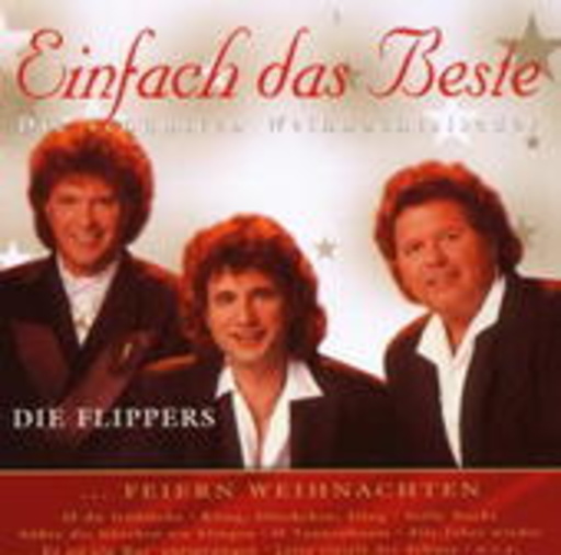 Die Flippers – Einfach das Beste - Die schönsten Weihnachtslieder