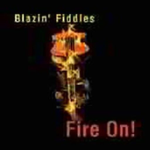 Blazin' Fiddles – Fire On!