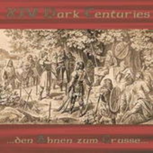 XIV Dark Centuries – ... Den Ahnen zum Grusse ...