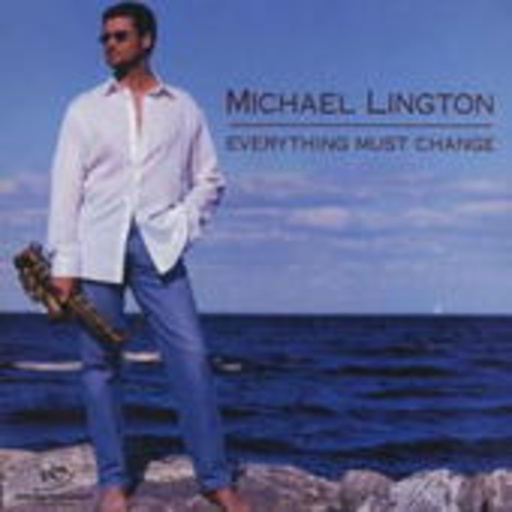Michael Lington – Everything Must Change