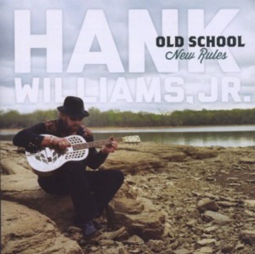 Hank Williams Jr. – Old School New Rules