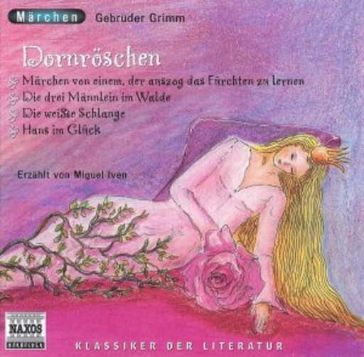 Miguel Iven/Einar Steen-Noekleberg – Gebrüder Grimm: Dornröschen und andere Märchen