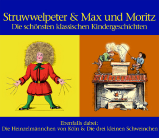 Diverse – Der Struwelpeter & Max und Moritz - Die schönsten klassischen Kindergeschichten