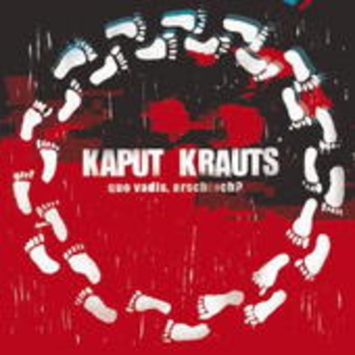 Kaput Krauts – Quo Vadis, Arschloch?