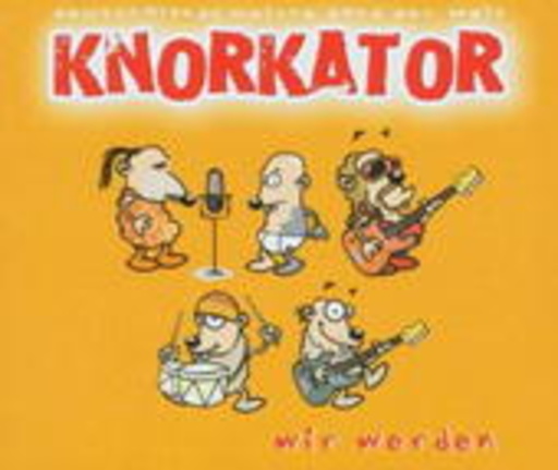 Knorkator – Wir werden
