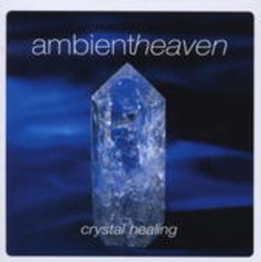 Ambient Heaven – Crystal Healing