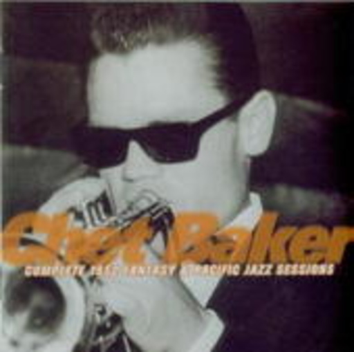 Chet Baker – Complete Fantasy & Pacific Jazz Sessions 1952