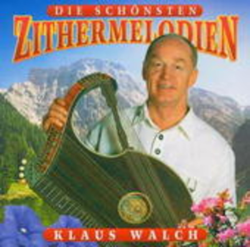 Klaus Walch – Die schönsten Zithermelodien
