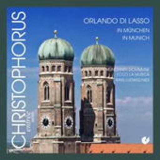 Karl-Ludwig Nies/Münchner Dommusik/Ecco La Musica – Orlando Di Lasso in München