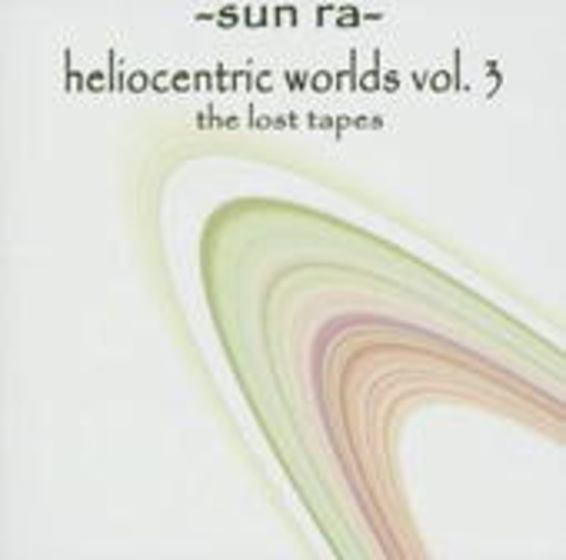 Sun Ra – Heliocentric Worlds Vol. 3