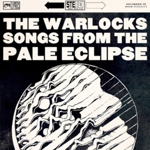 The Warlocks – Songs From The Pale Eclipse