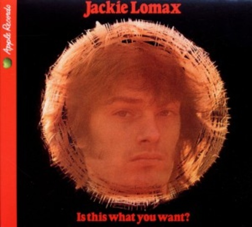 Jackie Lomax – Is This What You Want