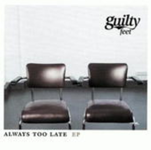 Guilty Feet – Always Too Late EP