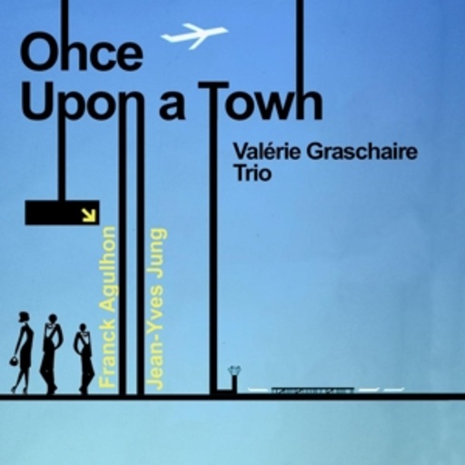 Valerie Graschaire Trio – Once Upon A Town