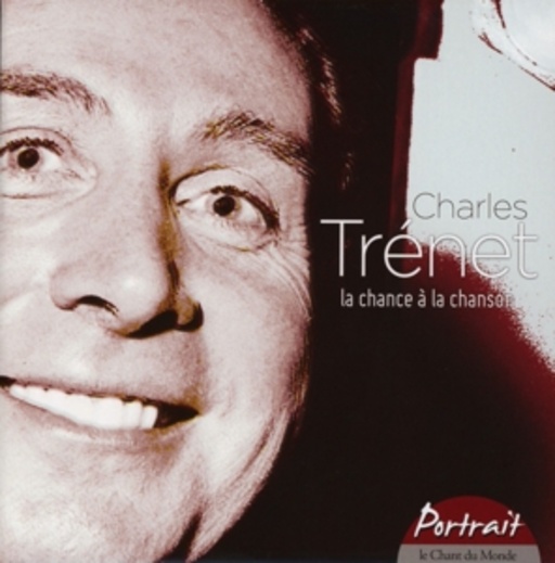 Charles Trenet – La Chance À La Chanson