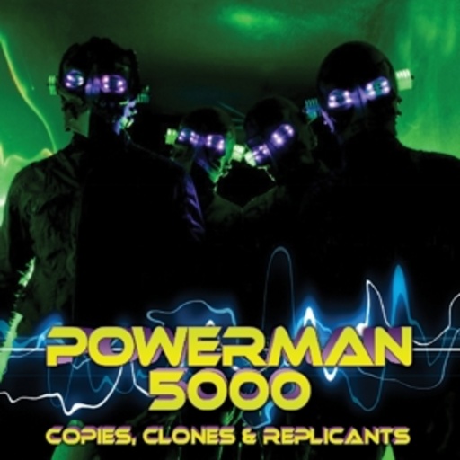 Powerman 5000 – Copeis, Clones & Replicants