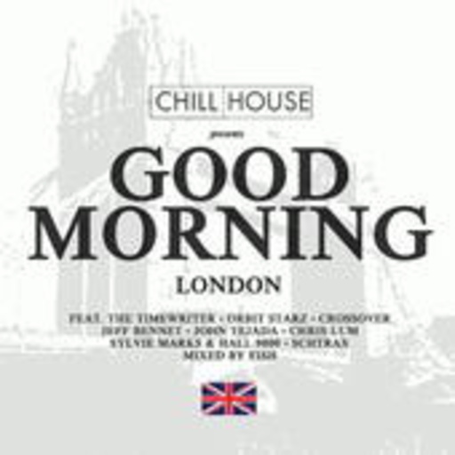 Diverse – Good Morning London - Chill House presents
