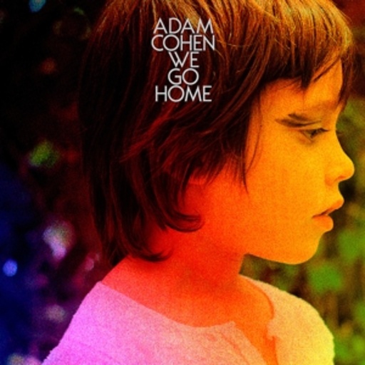 Adam Cohen – We Go Home