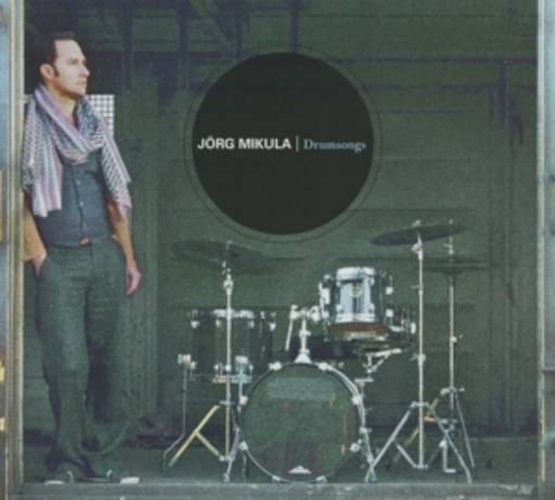 Jörg Mikula – Drumsongs